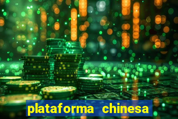 plataforma chinesa de jogos de cassino